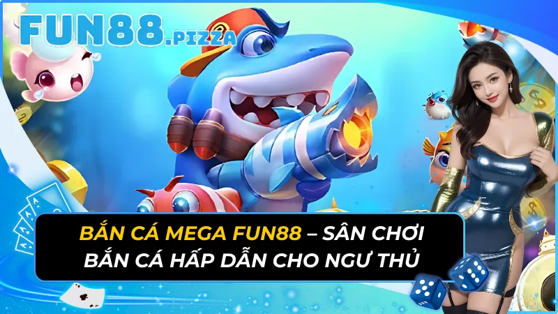 Bắn Cá Mega